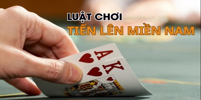 Luật chơi game đánh bài Tiến Lên chi tiết